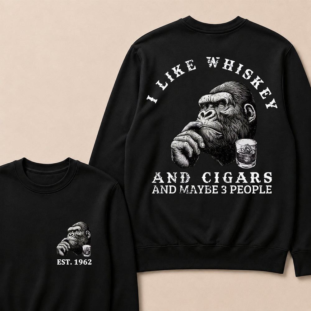 I Like Whiskey and Cigars and Maybe 3 People Custom Est.Year Crewneck