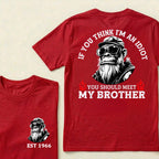 If You Think I'm An Idiot, You Should Meet My Brother Custom Est.Year T-Shirt