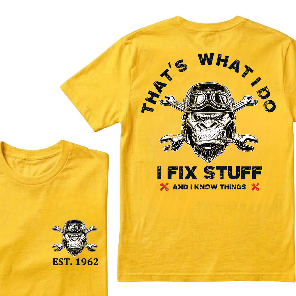 That's What I Do I Fix Stuff And I Know Things Custom Est.Year T-Shirt