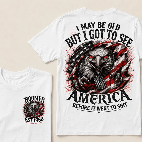 Boomer EST.Year I May Be Old But I Got To See America Eagle US Flag Front Back Print Unisex Graphic T-Shirt