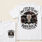 Custom Year "I MAY BE OLD BUT I GOT TO SEE AMERICA" Full Collection | T-Shirts