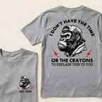 I Don't Have The Time Or The Crayons To Explain This To You Custom Est.Year T-Shirt