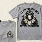 I Can Fix Stupid But It's Gonna Hurt Custom Est.Year T-Shirt