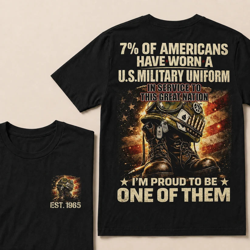 7% Of Americans Have Worn A US Military Uniform I'm Proud To Be One Of Them EST.Year Front Back Print Veteran Graphic T-Shirt