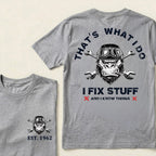 That's What I Do I Fix Stuff And I Know Things Custom Est.Year T-Shirt