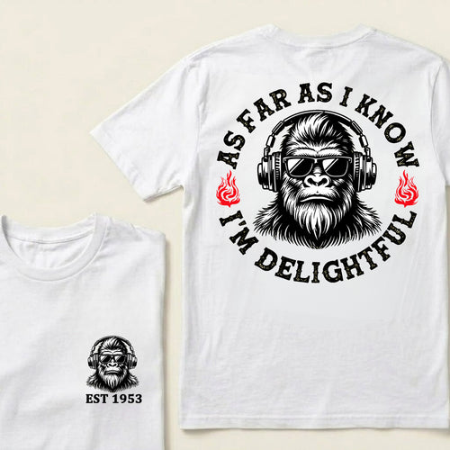 As Far As I Know I'm Delightful Custom Est.Year T-Shirt