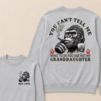 You Can't Tell Me What To Do You Are Not My Granddaughter Custom Est.Year Crewneck
