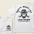 That's What I Do I Fix Stuff And I Know Things Custom Est.Year T-Shirt