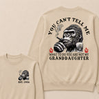 You Can't Tell Me What To Do You Are Not My Granddaughter Custom Est.Year Crewneck