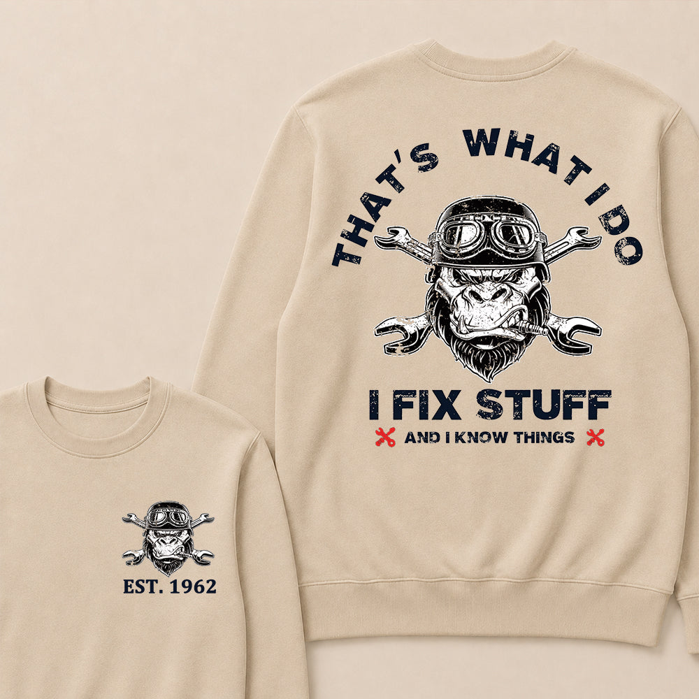 That's What I Do I Fix Stuff And I Know Things Custom Est.Year Crewneck