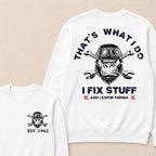 That's What I Do I Fix Stuff And I Know Things Custom Est.Year Crewneck