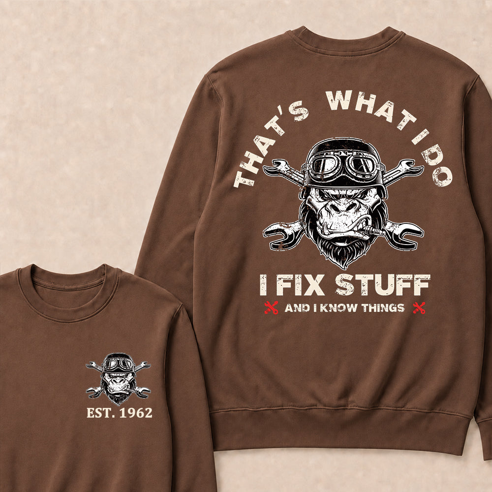 That's What I Do I Fix Stuff And I Know Things Custom Est.Year Crewneck