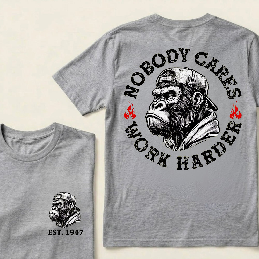 Nobody Cares Work Harder Custom Est.Year T-Shirt