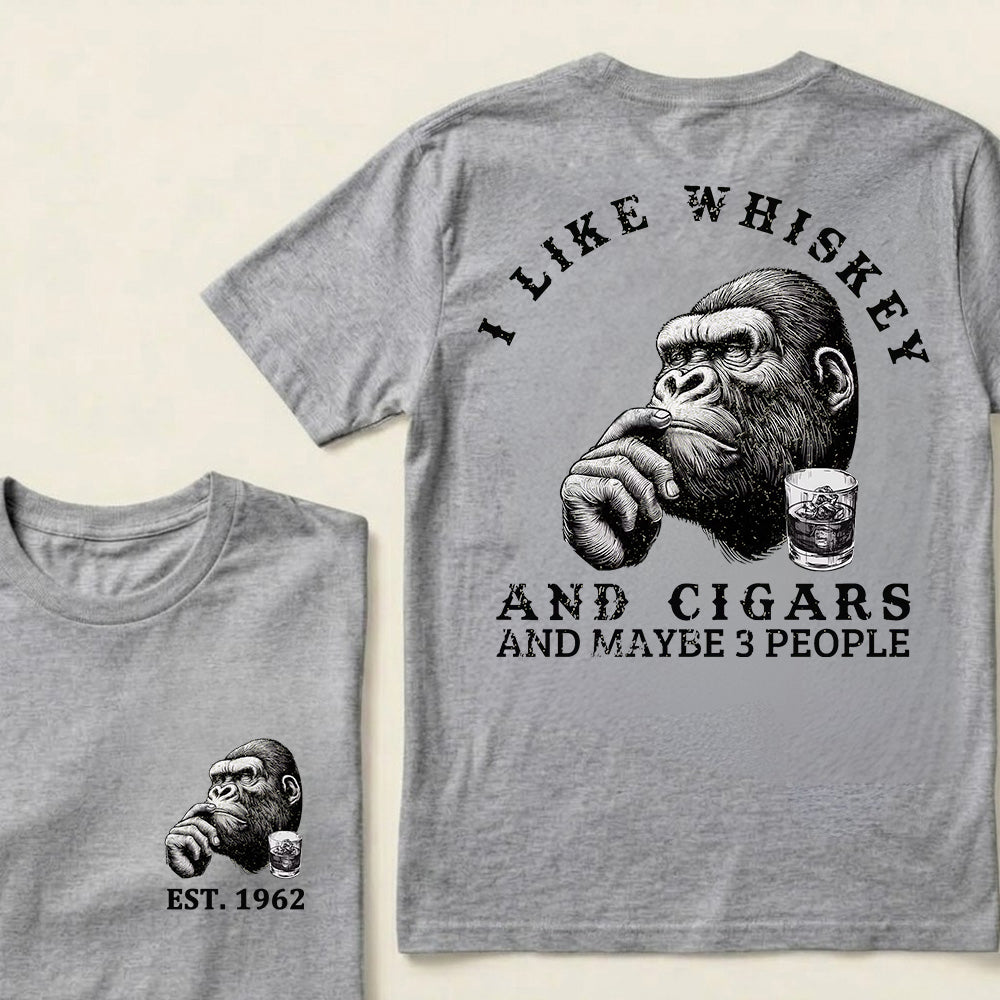 I Like Whiskey and Cigars and Maybe 3 People Custom Est.Year T-Shirt