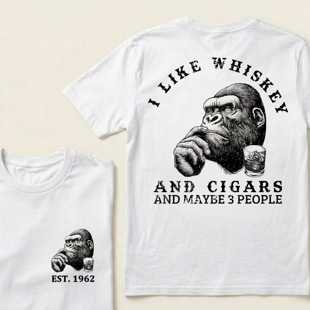 I Like Whiskey and Cigars and Maybe 3 People Custom Est.Year T-Shirt