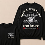 That's What I Do I Fix Stuff And I Know Things Custom Est.Year Crewneck