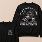 You Can't Tell Me What To Do You Are Not My Granddaughter Custom Est.Year Crewneck