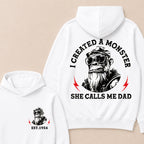 I Created A Monster She Calls Me Dad Custom Est.Year Hoodie