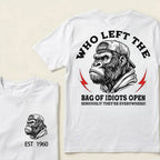 Who Left The Bag Of Idiots Open Custom Est.Year T-Shirt