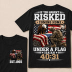 If You Haven’t Risked Coming Home Under A Flag Isaiah 40:31 EST 1965 Veteran Eagle American Flag T-Shirt