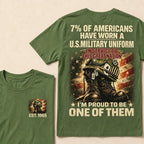 7% Of Americans Have Worn A US Military Uniform I'm Proud To Be One Of Them EST.Year Front Back Print Veteran Graphic T-Shirt
