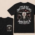 Custom Year "I MAY BE OLD BUT I GOT TO SEE AMERICA" Full Collection | T-Shirts