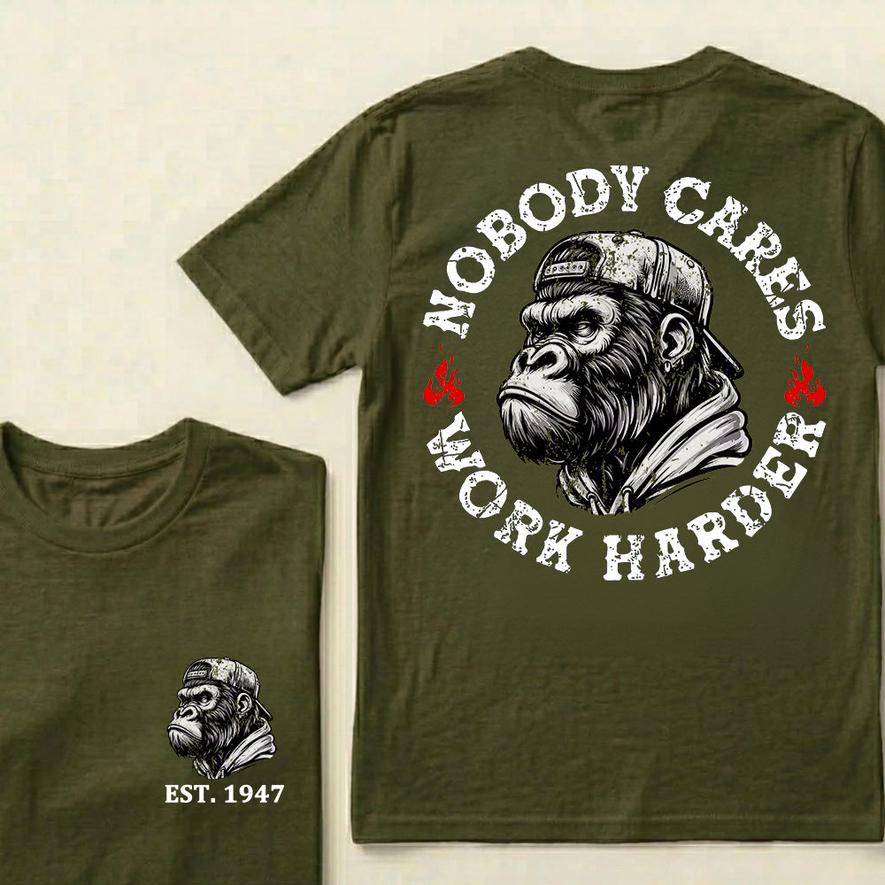 Nobody Cares Work Harder Custom Est.Year T-Shirt