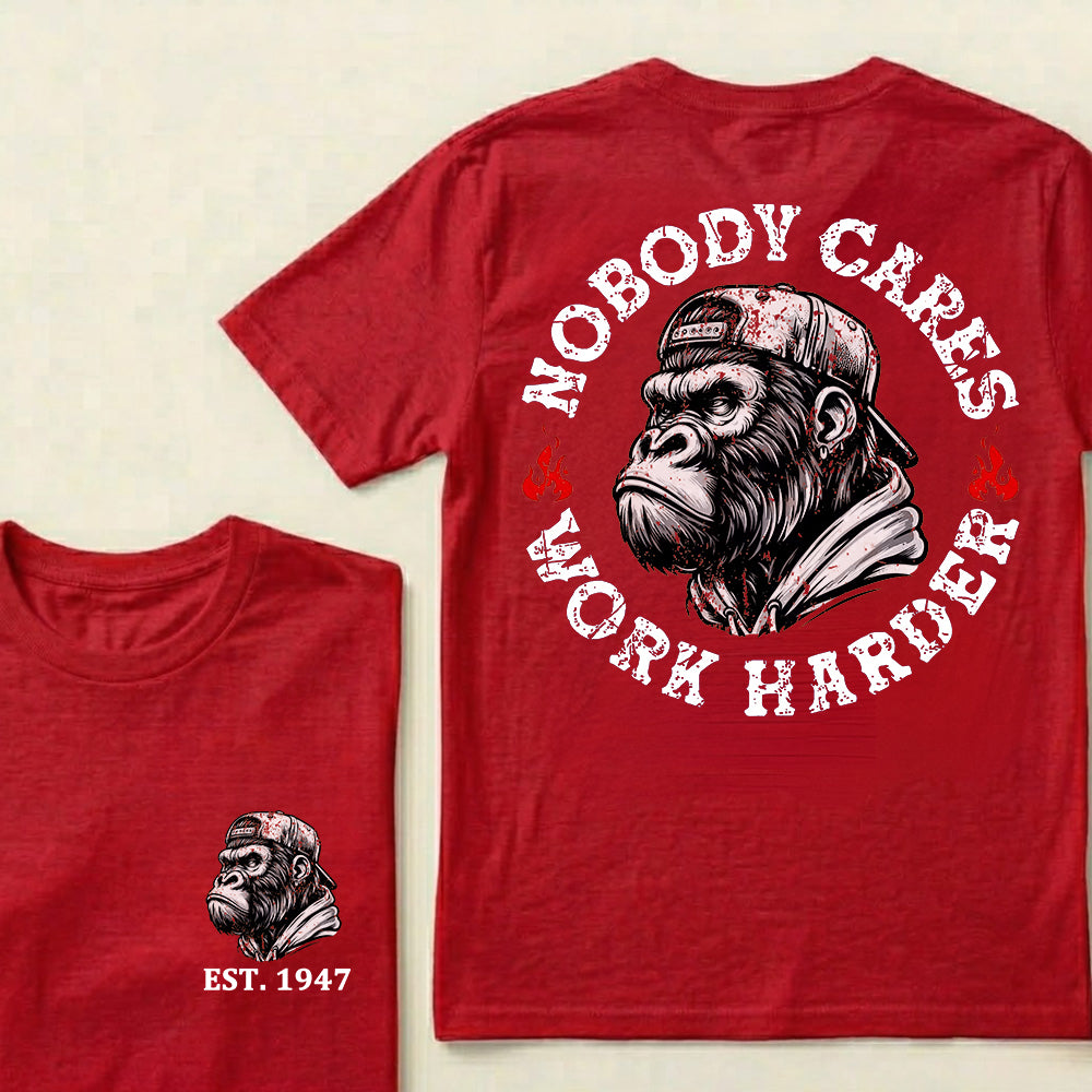 Nobody Cares Work Harder Custom Est.Year T-Shirt
