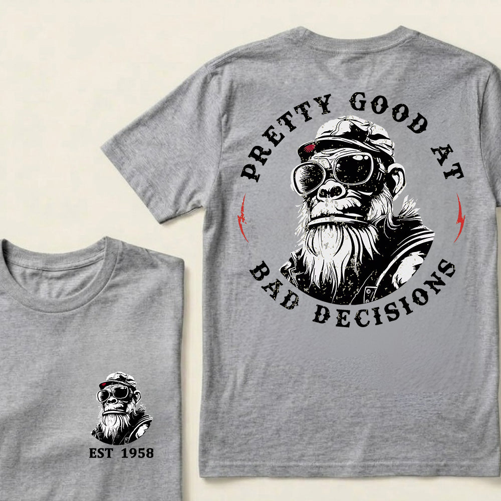 Pretty Good At Bad Decisions Custom Est.Year T-Shirt