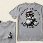 Pretty Good At Bad Decisions Custom Est.Year T-Shirt
