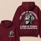 You Find It Offensive I Find It Funny That's Why I'm Happier Than You Custom Est.Year Hoodie