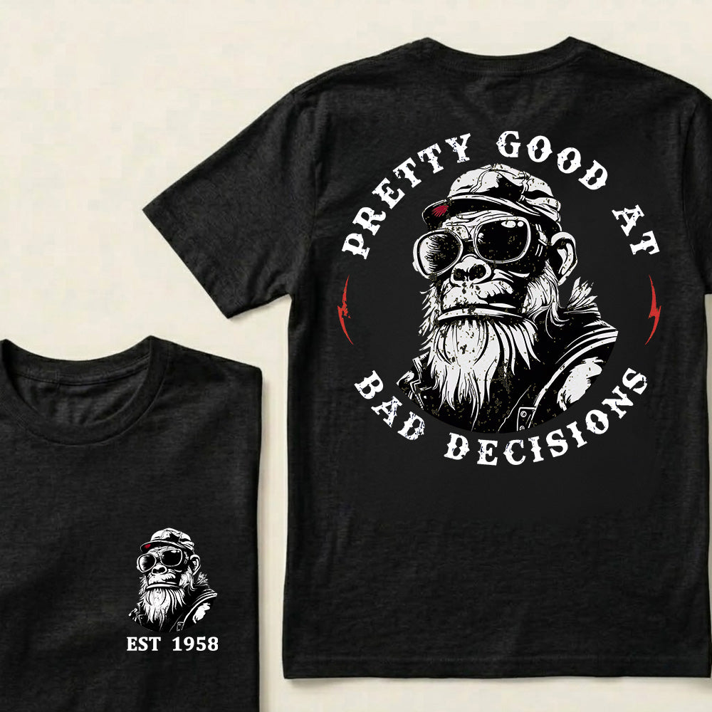Pretty Good At Bad Decisions Custom Est.Year T-Shirt