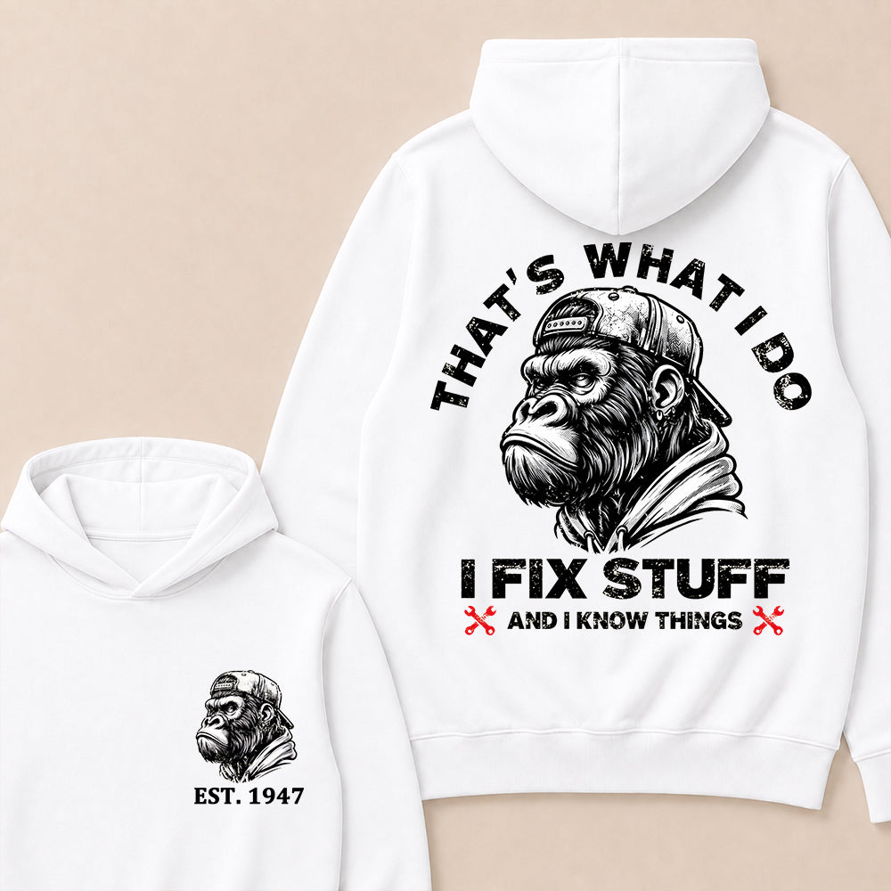 That's What I Do I Fix Stuff And I Know Things Custom Est.Year Hoodie