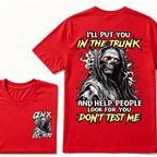 Custom EST.Year I'll Put You In The Trunk And Help People Look For You Don't Test Me T-Shirts