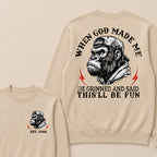 When God Made Me He Grinned And Said This'll Be Fun Custom Est.Year Crewneck