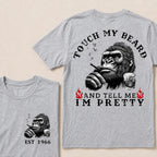 Touch My Beard And Tell Me I'm Pretty T-Shirt
