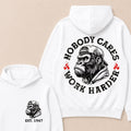Nobody Cares Work Harder Custom Est.Year Hoodie