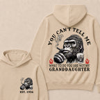 You Can't Tell Me What To Do You Are Not My Granddaughter Custom Est.Year Hoodie