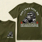 You Can't Tell Me What To Do You Are Not My Granddaughter Custom Est.Year T-Shirt