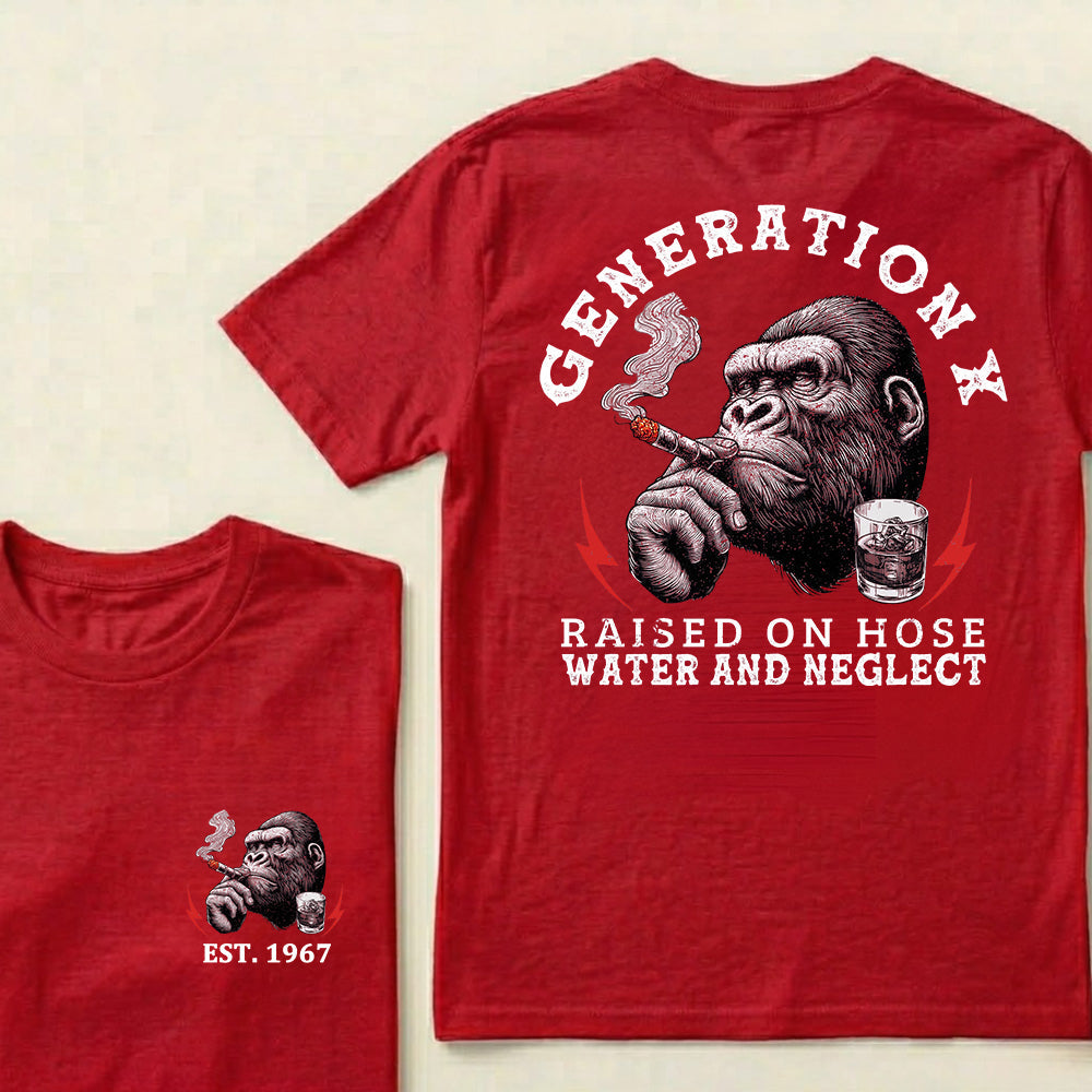 Generation X Raised On Hose Water And Neglect Custom Est.Year T-Shirt