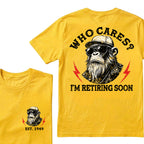 Who cares? I'm Retiring Soon Custom Est.Year T-Shirt