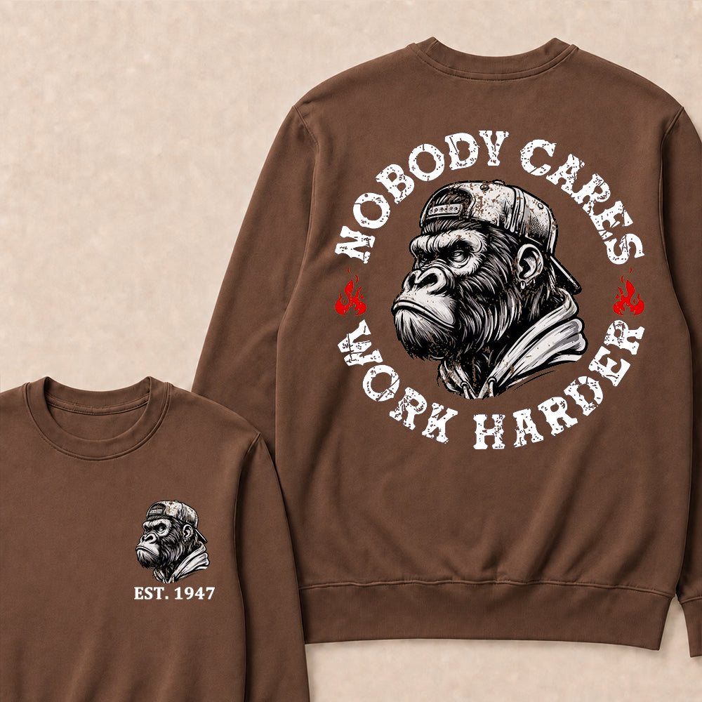 Nobody Cares Work Harder Custom Est.Year Crewneck