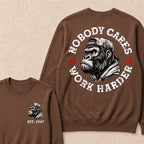 Nobody Cares Work Harder Custom Est.Year Crewneck