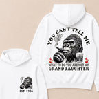 You Can't Tell Me What To Do You Are Not My Granddaughter Custom Est.Year Hoodie