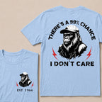 There's A 99% Chance I Don't Care T-Shirt