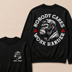 Nobody Cares Work Harder Custom Est.Year Crewneck