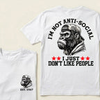 I'm Not Anti-Social I Just Don't Like People Custom Est.Year T-Shirt