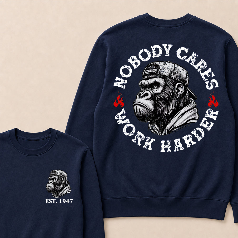 Nobody Cares Work Harder Custom Est.Year Crewneck