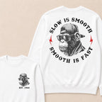 Slow Is Smooth Smooth Is Fast Custom Est.Year Crewneck