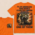 7% Of Americans Have Worn A US Military Uniform I'm Proud To Be One Of Them EST.Year Front Back Print Veteran Graphic T-Shirt